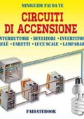 img Circuiti di accensione: Interruttori - Deviatori - Invertitori - Relè - Faretti - Luce scale -