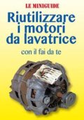 img Riutilizzare i motori da lavatrice: con il fai da te (Le Miniguide) by Valerio Poggi