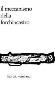 Fabrizio Venerandi – Il meccanismo della forchincastro (1992)
