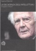 img Zygmunt Bauman - La decadenza degli intellettuali. Da legislatori a interpreti (2007)