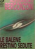 img Alessandro Bergonzoni - Le balene restino sedute (1989)