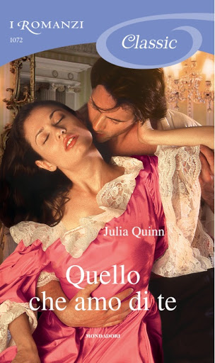 Quello che amo di te” di Julia Quinn – Classic 1072 | i Romanzi Mondadori -  Il Blog