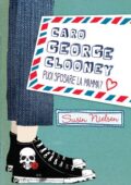 img Susin Nielsen - Caro George Clooney Puoi Sposare la Mamma? (2014)