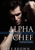 Sue Brown - J.T's Bar Vol. 2. Alpha Chef (2018)