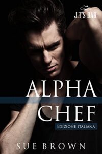 Sue Brown – J.T’s Bar Vol. 2. Alpha Chef (2018)
