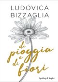 Ludovica Bizzaglia - Di pioggia e di fiori (2020)