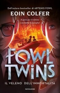 Eoin Colfer – Fowl Twins. Il veleno dell’immortalità (2020)
