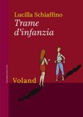Lucilla Schiaffino - Trame d'infanzia (2016)