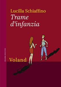 Lucilla Schiaffino – Trame d’infanzia (2016)