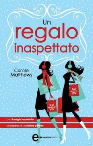 Carole Matthews – Un regalo inaspettato (2013)