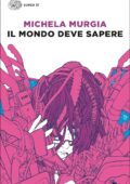 Michela Murgia - Il mondo deve sapere (2017)