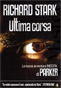 Richard Stark – Parker ultima corsa (2008)