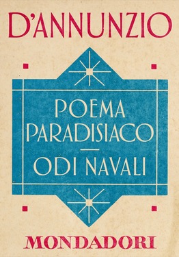 Gabriele d’Annunzio – Poema paradisiaco – Odi navali (2013)