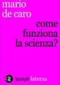 Mario De Caro - Come funziona la scienza? (2015)