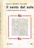 AA. VV Donald A. Wollheim e Terry Carr (A CURA DI) - IL VENTO DEL SOLE. Antologia di fantascienza (1966)