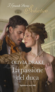 Olivia Drake – Improbabili duchesse Vol. 1. La passione del duca (2020)