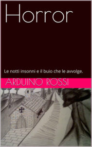 Arduino Rossi – Horror 2 – Horror. La duologia (2020)