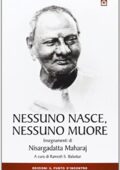 R. S. Balsekar (a cura di) - Nessuno nasce, nessuno muore. Insegnamenti di Nisargadatta Maharay (2013) PDF