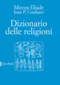 Mircea Eliade, Ioan P. Couliano - Dizionario delle religioni (2020)
