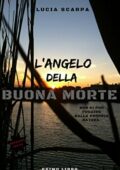Lucia Scarpa - Aberrant Series Vol. 1. L'Angelo della Buona Morte (2018)