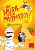 img AA.VV. - Chi Ha Paura della Matematica? Addizioni e Sottrazioni Entro il 100 (2020)