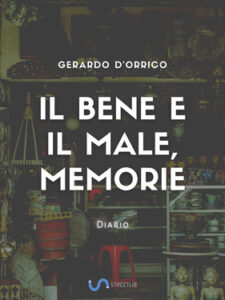 Gerardo D’Orrico – Il bene e il male, memorie (2020)