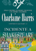 Charlaine Harris -  I misteri di Lily Bard Vol. 2. Incidente a Shakespeare (2013)