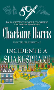 Charlaine Harris –  I misteri di Lily Bard Vol. 2. Incidente a Shakespeare (2013)