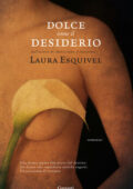 Laura Esquivel - Dolce come il desiderio (2020)