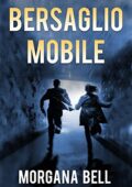 Morgana Bell - Hacker Domino Vol. 3. Bersaglio mobile (2019)
