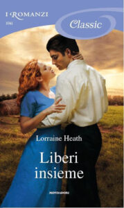 Lorraine Heath – Liberi insieme (2013)