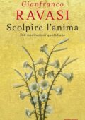 Gianfranco Ravasi - Scolpire l'anima (2020)