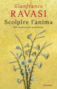 Gianfranco Ravasi – Scolpire l’anima (2020)