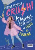 Nadia Tempest - Crush! Manuale di sopravvivenza al colpo di fulmine (2020)