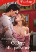 Julie Anne Long - Pennyroyal Green Vol. 3. Cedere alla passione (2013)