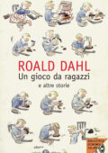 Roald Dahl - Un gioco da ragazzi e altre storie (2012)