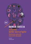 Danilo Soscia - Atlante delle meraviglie (2018)