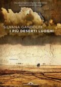 Silvana Gandolfi - I piu deserti luoghi (2015)