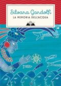 Silvana Gandolfi - La memoria dell'acqua (2013)