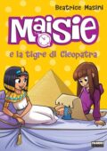 img Beatrice Masini - Maisie e la Tigre di Cleopatra (2015)