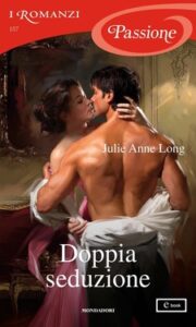 Julie Anne Long – Doppia seduzione (2017)