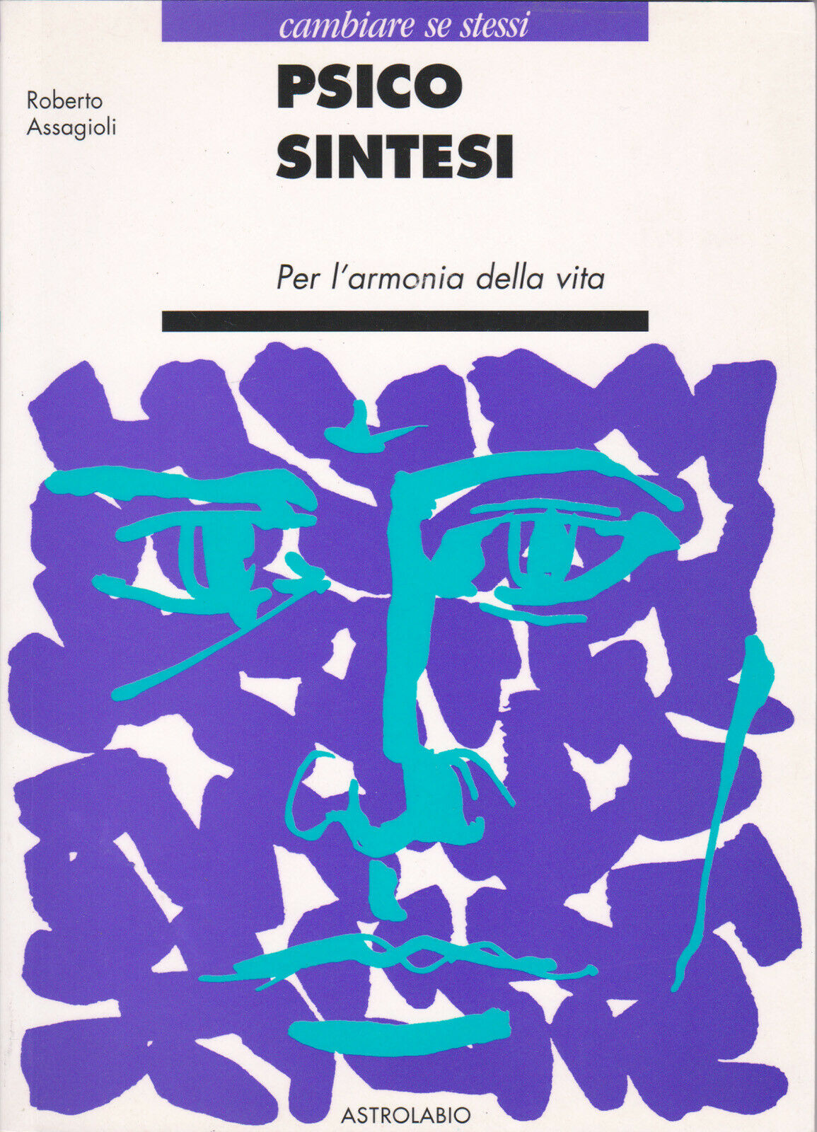 Roberto Assagioli – Psicosintesi per l’armonia della vita  (1993) PDF