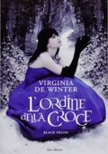 Virginia De Winter - Black Friars series volume 3 - L'ordine della croce (2013)