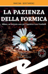 Marina Bertamoni – La pazienza della formica (2020)