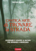 Tristan Gooley - L'antica arte di trovare la strada (2012)