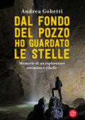 Andrea Gobetti - Dal fondo del pozzo ho guardato le stelle (2020)