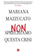 Mariana Mazzucato - Non sprechiamo questa crisi (2020)