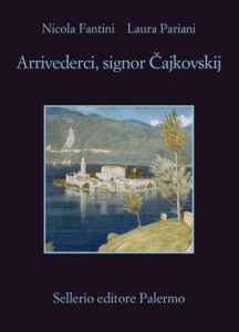 Nicola Fantini, Laura Pariani – Arrivederci, signor Cajkovskij (2019)