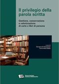 img Domenico, Giovanni - Il privilegio della parola scritta. Gestione, conservazione e valorizzazio