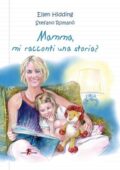 Ellen Hidding, Stefano Romanò - Mamma, mi racconti una storia? Vol. 1 (2009)